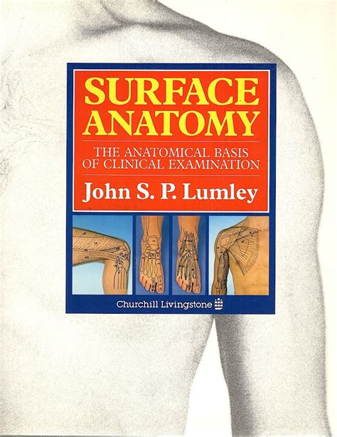 Surface Anatomy The Anatomical Basis Of Clinical Examination John S