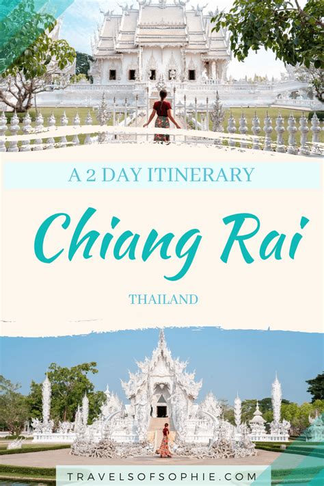 A Two Day Chiang Rai Itinerary A Complete Guide On Things To Do In
