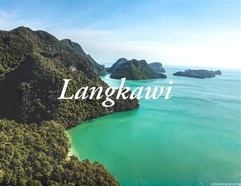 Charlotte Plans A Trip Langkawi All You Need To Know About This