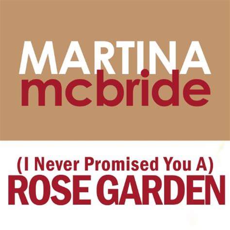 A horrifying view into the terrifying world of a young schizophrenic, i never promised you a rose garden gives us a taste of the disconnect of worlds while reminding us that the experience is personal. (I Never Promised You A) Rose Garden by Martina McBride on ...