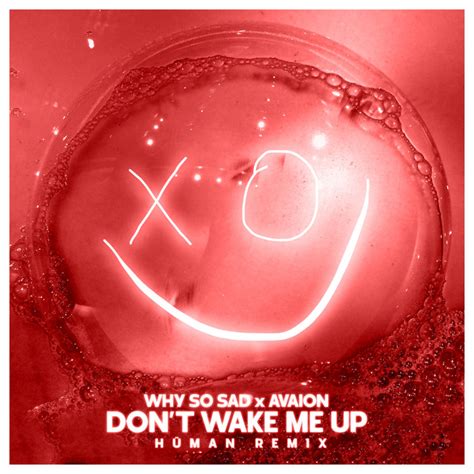 Don T Wake Me Up HÜman Remix Song And Lyrics By Why So Sad Avaion HÜman Spotify