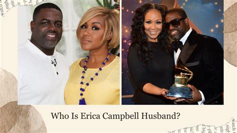 Who Is Erica Campbell Husband And Why Did She Forgive Warryn Campbell