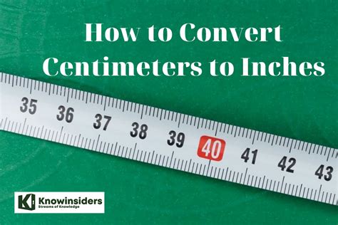 How To Convert Inches To Centimeters Simple Steps Knowinsiders