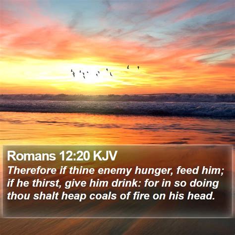 Romans 1220 Kjv Therefore If Thine Enemy Hunger Feed Him If He