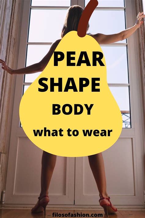 Are Wondering How To Dress For A Pear Shape Body No Worries Take All