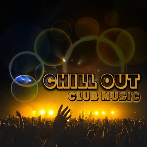 Chill Out Club Music By Top 40 On Spotify