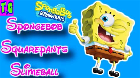 Spongebob Squarepants Slimeball Spongebob Games For Kids
