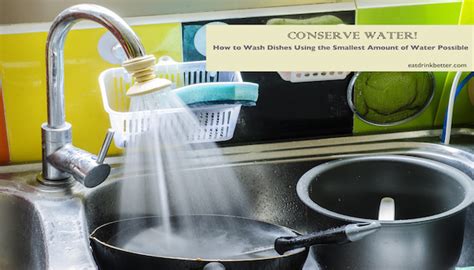 We did not find results for: Conserve Water! How to Wash Dishes Using the Smallest Amount of Water Possible - Eat Drink Better