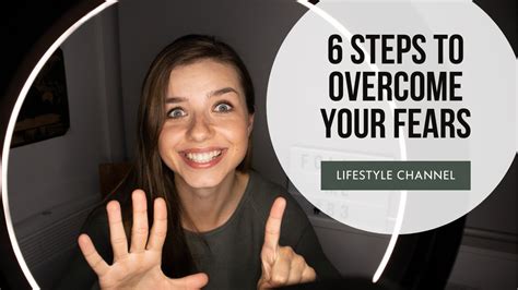 6 Steps How To Overcome Your Fears Episode 1 Youtube