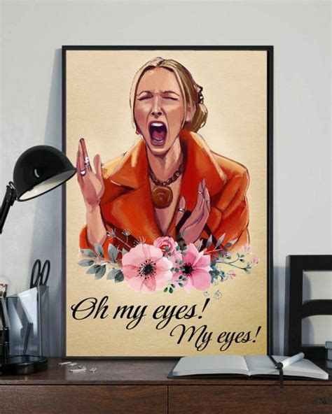 Oh My Eyes My Eyes Phoebe Funny Wall Art Poster Savaltore