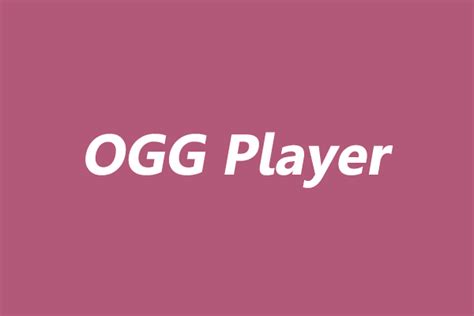 Top 5 Ogg Players To Open Ogg Files