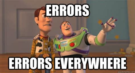 Errors Errors Everywhere Toy Story Everywhere Quickmeme