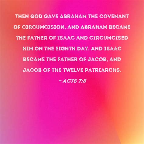 Acts 7 8 Then God Gave Abraham The Covenant Of Circumcision And Abraham Became The Father Of