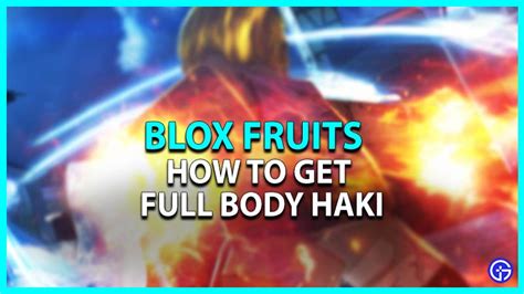 Blox Fruits Full Body Haki How To Get And Upgrade Guide