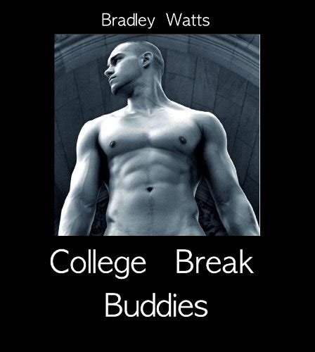 College Break Buddies Dick Tricks Book 7 Kindle Edition By Watts Bradley Literature