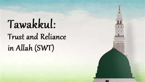 Tawakkul Trust And Reliance In Allah Swt Message International