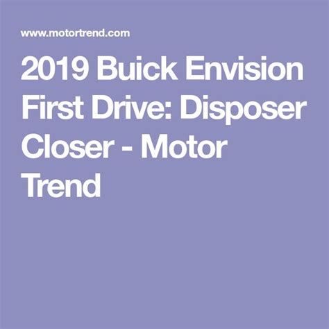 2019 Buick Envision First Drive Disposer Closer Buick Envision