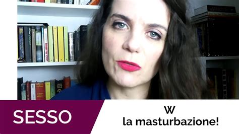 W La Masturbazione YouTube