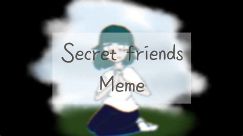 Secret Friends Meme 13 Youtube
