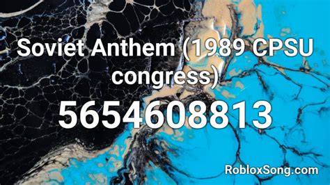 Soviet Anthem 1989 CPSU Congress Roblox ID Roblox Music Codes