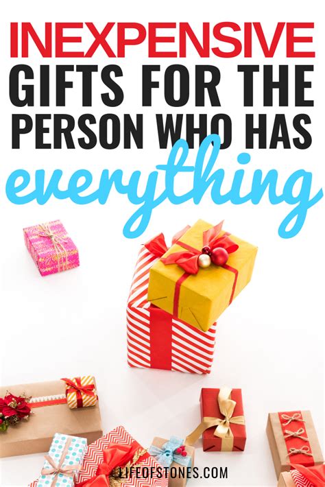 In order to offer the best value when you give a gift to a masculine soul, it's important that you feel and these days, so many of us already have everything we need, and it's easy to buy something you. Frugal gift ideas for the person who has everything ...