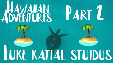 Hawaiian Adventures Part 2 Youtube