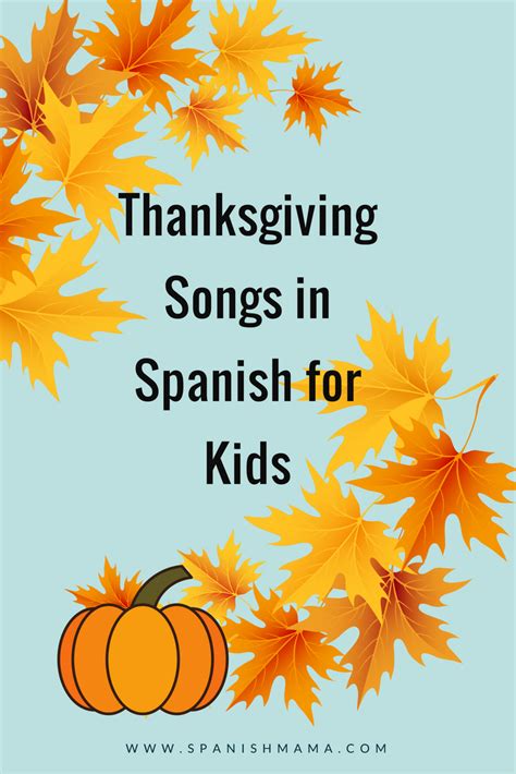 The Best Thanksgiving Songs In Spanish For Kids Learning Spanish For