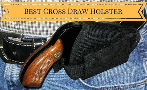 The 5 Best Cross Draw Holster That Can Suit Your Short Gun Perfectly
