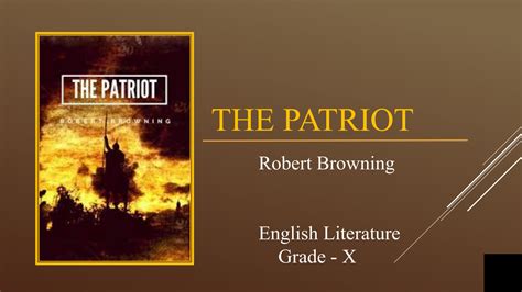 Solution The Patriot Poem By Robert Browning Ppt Studypool