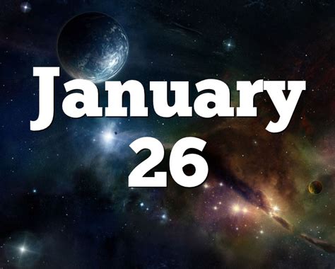 January 26 Birthday Horoscope Zodiac Sign For January 26th