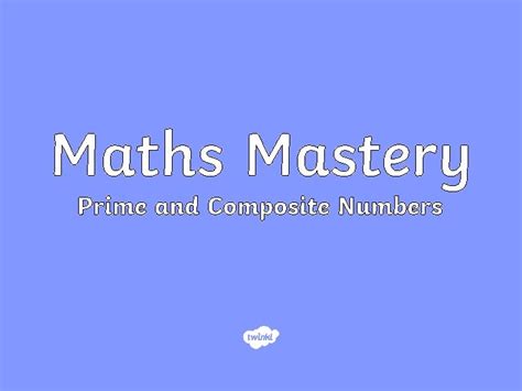Maths Mastery Prime And Composite Numbers Prime Numbers