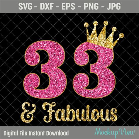 33 And Fabulous It Es My 33rd Birthday Svg 33 Jahre Altes