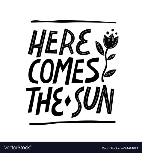 Here Comes The Sun Hand Drawn Cute Lettering Vector Image