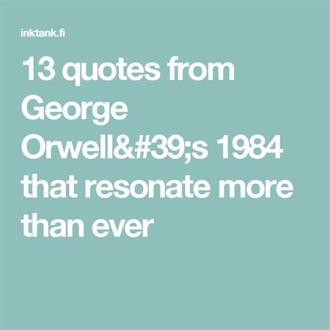 13 Quotes From George Orwells 1984 That Resonate More Than Ever 1984
