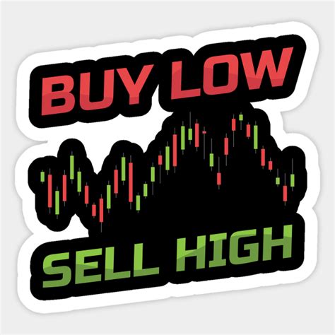 Sell High Buy Low Sell High Forex Stock Trading Trader Stock Trading Sticker Teepublic