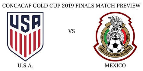 Usa Vs Mexico 2019 Fifa Concacaf Gold Cup Finals Match Preview