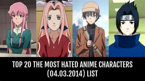 Top 20 The Most Hated Anime Characters 04032014 By Ridaxshirou96
