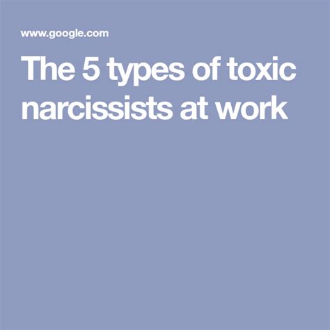 The 5 Types Of Toxic Narcissists At Work Narcissist Toxic Work