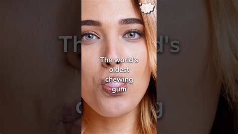 How Old Is The Oldest Piece Of Chewing Gum Youtube