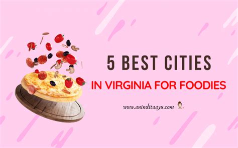 Virginia S 5 Best Cities For Foodies