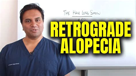 Retrograde Alopecia The Hair Loss Show Youtube