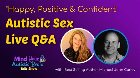 autistic sex series live with michael john carley happy positive and confident autistic sex