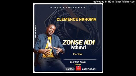 Clemence Nkhoma Zonse Ndi Nthawi Prod Viwe Youtube