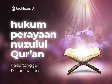 Hukum Perayaan Nuzulul Quran Pada Tanggal 17 Ramadhan Buletin