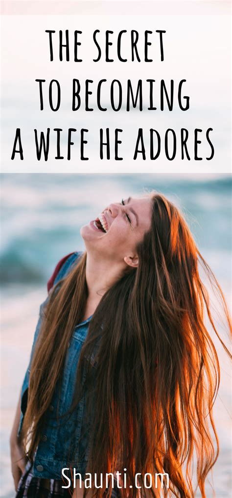 The Secret To Being A Wife He Adores Healthy Relationships Marriage