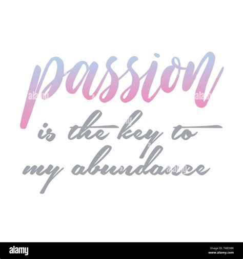 Passion Is The Key To My Abundance Wealth Positive Affirmation Stock Vector Image And Art Alamy