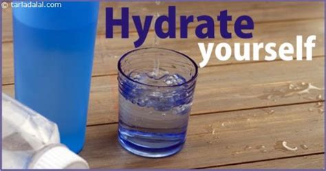 Hydrate Yourself Tip Health Food Tips Tarla Dalal