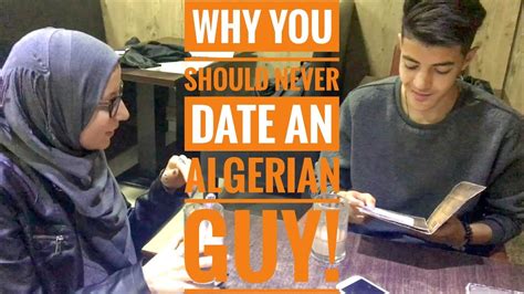 Why You Should Never Date An Algerian Guy Youtube