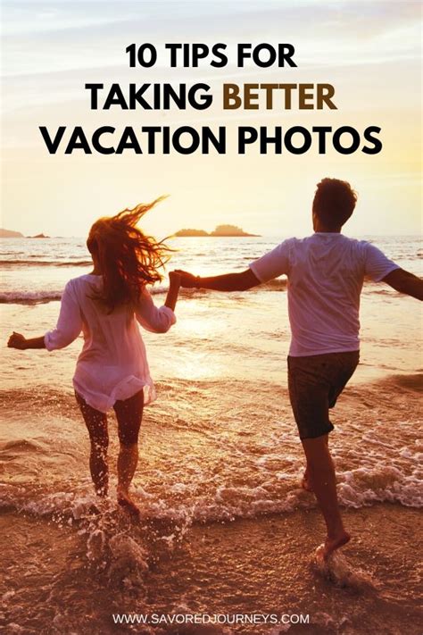 10 Tips For Taking Better Vacation Photos Savored Journeys