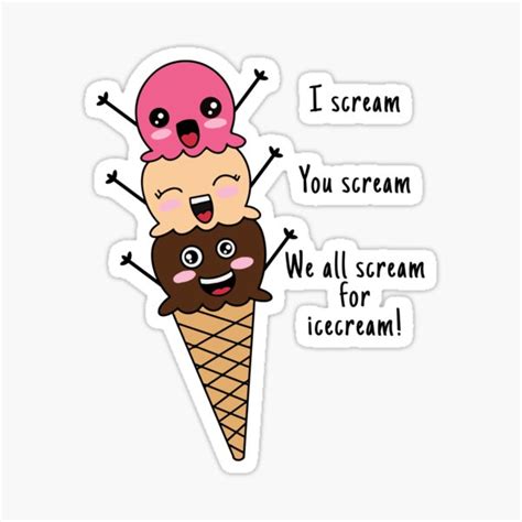Ice Cream I Scream You Scream We All Scream For Ice Cream Sticker
